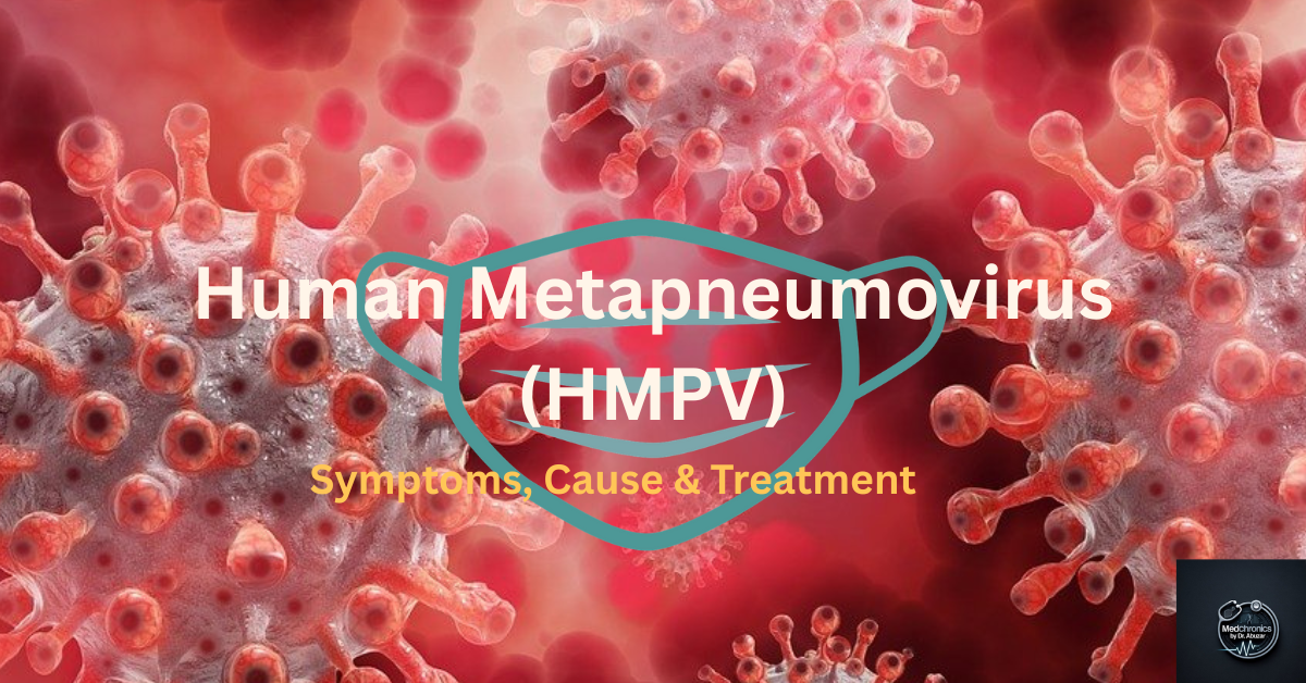 HMPV Explained: Symptoms, Spread & How to Stay Safe in 2025